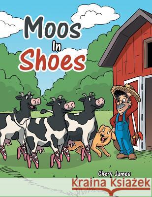 Moos In Shoes Chery James 9781512723526 WestBow Press