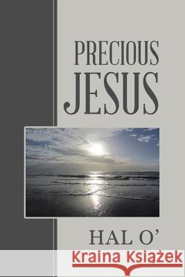 Precious Jesus Hal O' 9781512723762 WestBow Press