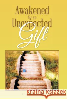Awakened by an Unexpected Gift Fergus Cayr 9781512723854 WestBow Press