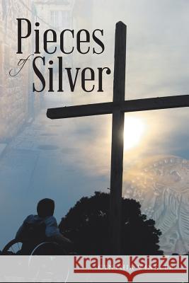 Pieces of Silver Cynthia Winkler 9781512724684 WestBow Press
