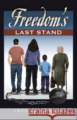 Freedom's Last Stand Istvan Hernek 9781512727029