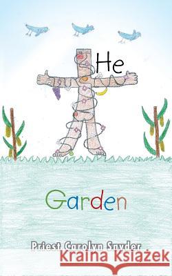 The Garden Priest Carolyn Snyder 9781512728958 Westbow Press