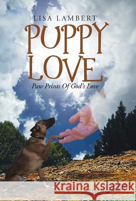 Puppy Love: Paw Prints Of God's Love Lisa Lambert 9781512731064