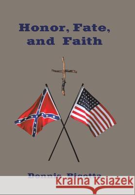 Honor, Fate, and Faith Dennis Ricotta 9781512731323 WestBow Press