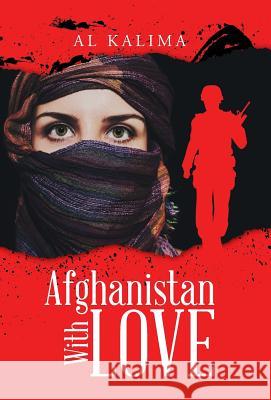 Afghanistan With Love Kalima, Al 9781512731538 WestBow Press
