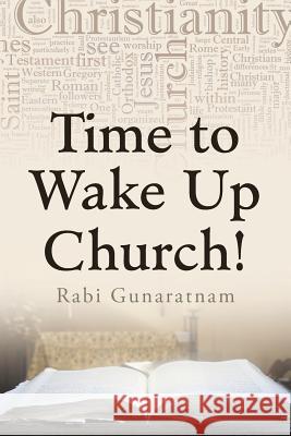 Time to Wake Up Church! Rabi Gunaratnam 9781512731705