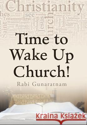 Time to Wake Up Church! Rabi Gunaratnam 9781512731729