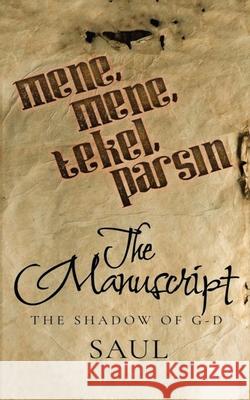 The Manuscript: The Shadow of G-D Saul 9781512732412