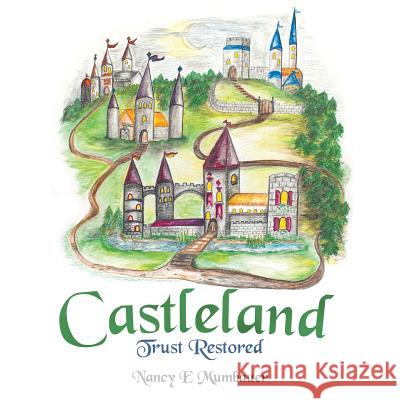 Castleland: Trust Restored Nancy E. Mumbauer 9781512732597 WestBow Press