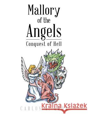 Mallory of the Angels: Conquest of Hell Carlos T. Leon 9781512732719