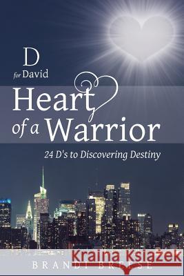 D for David: Heart of a Warrior Brandi Breese 9781512733044