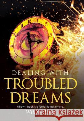 Dealing with Troubled Dreams Willow Love 9781512734539