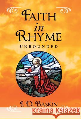 Faith In Rhyme: Unbounded Baskin, J. D. 9781512735413