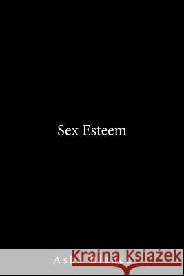 Sex Esteem Asha Bianca 9781512736915
