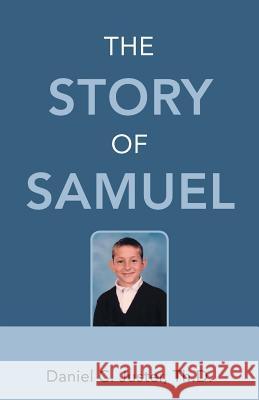 The Story of Samuel Daniel C. Juste 9781512737516 WestBow Press