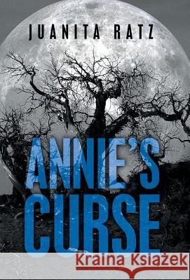 Annie's Curse Juanita Ratz 9781512740431