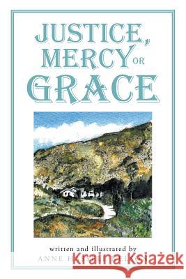 Justice, Mercy or GRACE Nelson, Anne Hassell 9781512741186