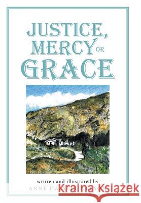 Justice, Mercy or GRACE Nelson, Anne Hassell 9781512741193