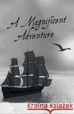 A Magnificent Adventure: When He Who is Invisible is at the Helm Young, Cherie 9781512741681