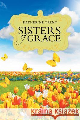 Sisters of Grace Katherine Trent 9781512744231