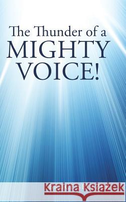 The Thunder of a Mighty Voice!: The Clamor of Human Chatter. Bruce Seltzer 9781512744415