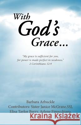 With God's Grace... Barbara Arbuckle 9781512744583