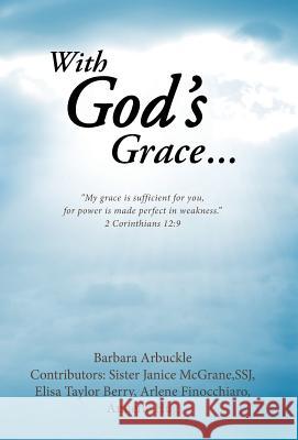 With God's Grace... Barbara Arbuckle 9781512744606