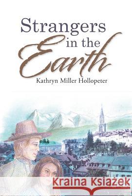 Strangers in the Earth Kathryn Miller Hollopeter 9781512748109