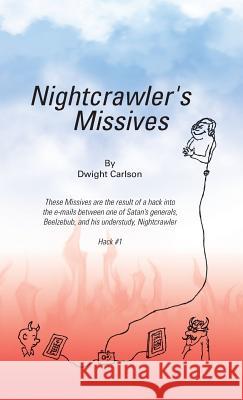 Nightcrawler's Missives Dwight Carlson 9781512750287