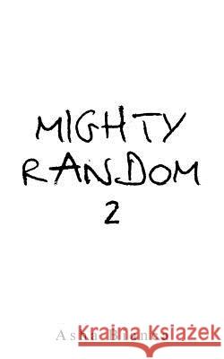 Mighty Random 2 Asha Bianca 9781512752489