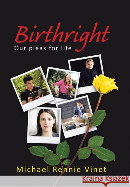 Birthright: Our Pleas for Life Michael Rennie Vinet 9781512754650