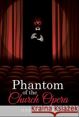 Phantom of the Church Opera Jerry C Hunn 9781512754742