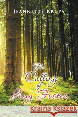 The Calling of Amy Foster Jeannette Krupa 9781512760576