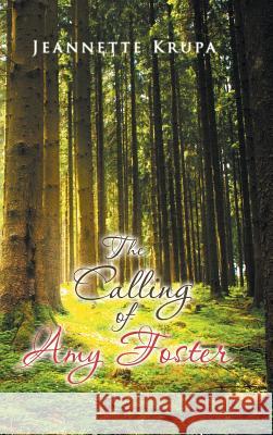 The Calling of Amy Foster Jeannette Krupa 9781512760583