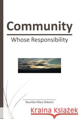 Community: Whose Responsibility Nsumba Hilary Roberts 9781512761160