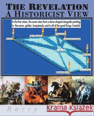 The Revelation: A Historicist View Barry Midyet 9781512763362 Westbow Press