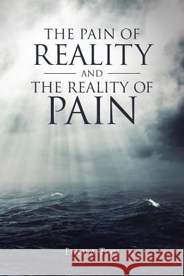 The Pain of Reality and the Reality of Pain Enola Ton 9781512763485 WestBow Press