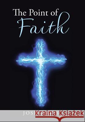 The Point of Faith Josh Davis 9781512764130