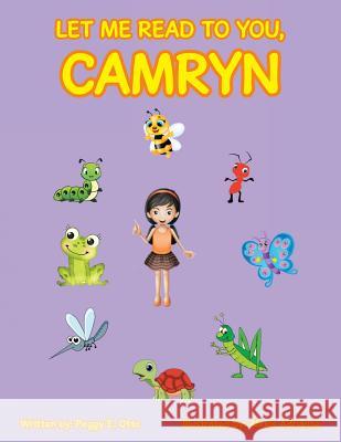 Let Me Read to You, Camryn Peggy E. Otto 9781512765120 WestBow Press