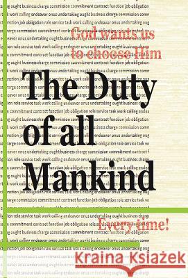 The Duty Of All Mankind: God wants us to choose Him every time! Grosvenor, Arrion 9781512767841