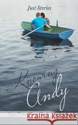 Knowing Andy: Just Stories Inge Erna Moses Cerio 9781512768336