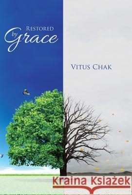 Restored by Grace Vitus Chak 9781512769371 WestBow Press