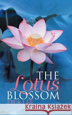 The Lotus Blossom Lila Lee 9781512771145