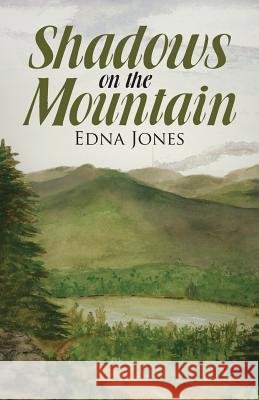 Shadows on the Mountain Edna Jones 9781512771527