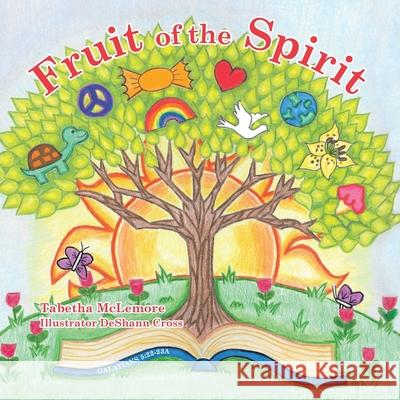 Fruit of the Spirit Tabetha McLemore 9781512771961 WestBow Press