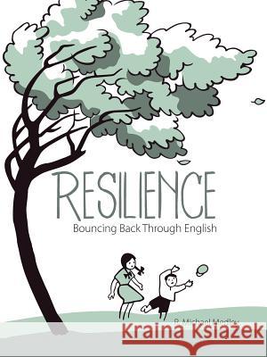 Resilience: Bouncing Back Through English R. Michael Medley 9781512773408