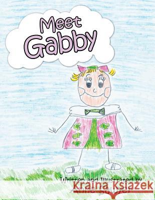 Meet Gabby Anne Sawyer 9781512776430 WestBow Press