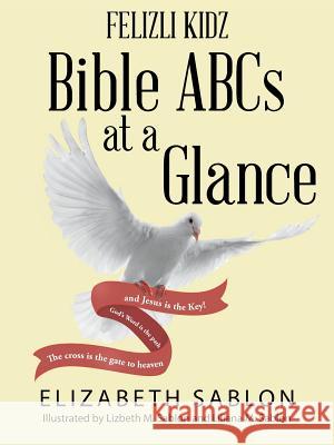 Felizli Kidz: Bible ABCs at a Glance Elizabeth Sablon 9781512777017 Westbow Press