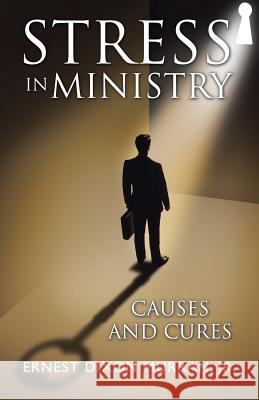Stress in Ministry: Causes and Cures Jr. Ernest Dixon Murrah 9781512777703 WestBow Press