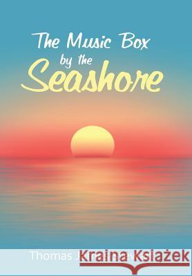 The Music Box by the Seashore Thomas James Stewart 9781512777918